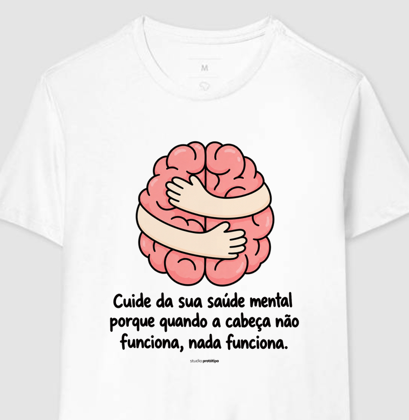Camiseta Cuide da Sua Saúde Mental