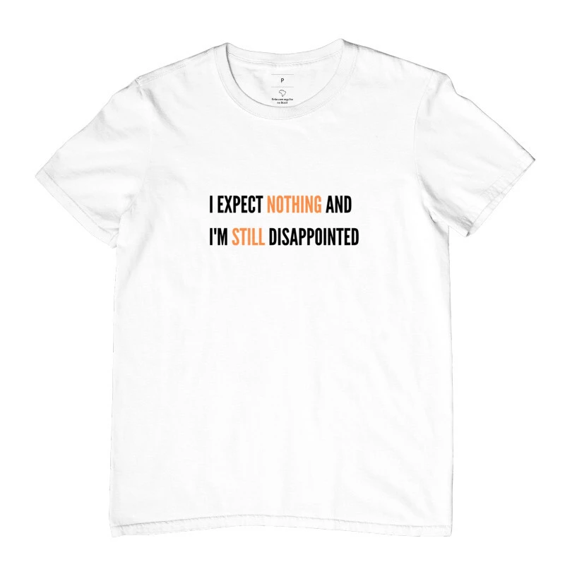 Camiseta I Expect Nothing