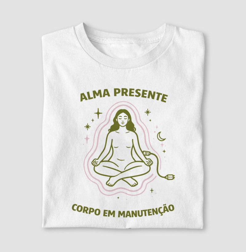 Alma Presente, Corpo em Manutenção