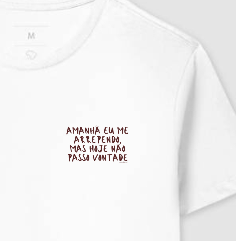 Amanhã eu me arrependo, mas hoje não passo vontade