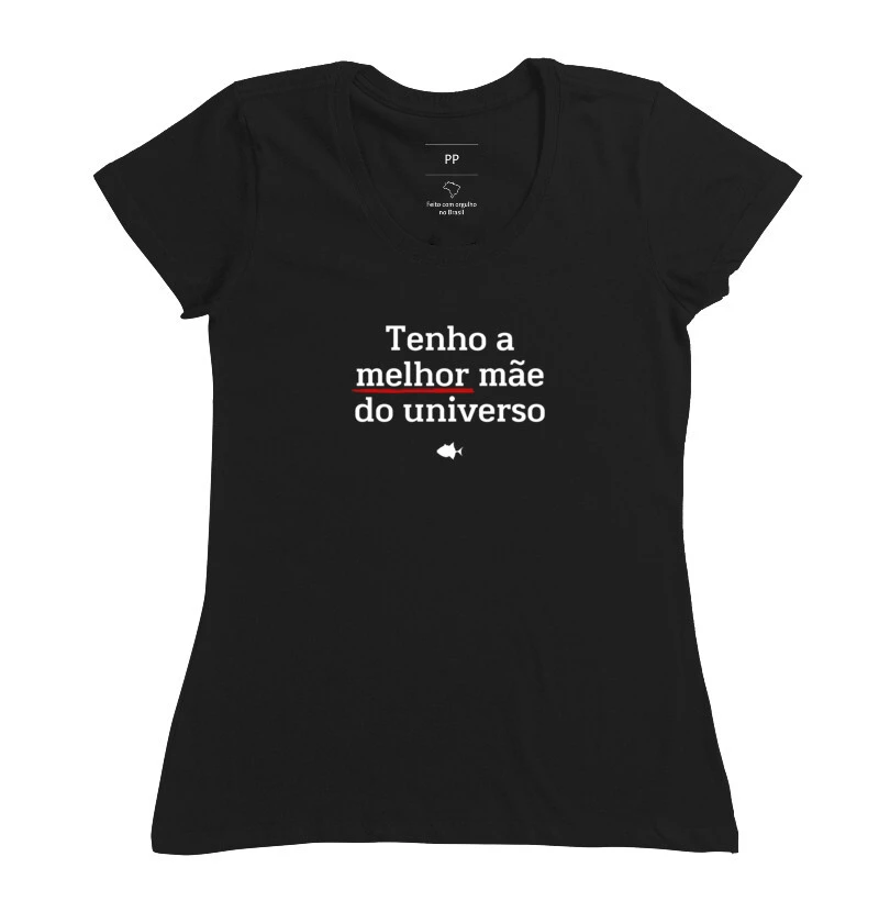 Mãe Tenho a melhor do Universo - Feminina - #27454
