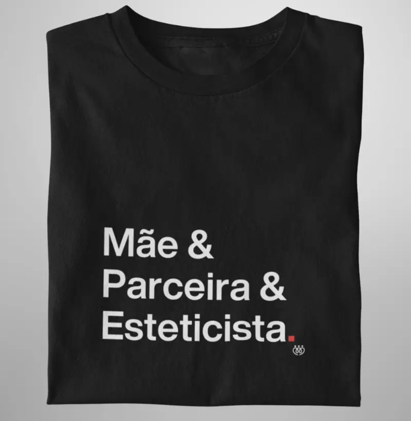 Mãe & Parceira & Esteticista