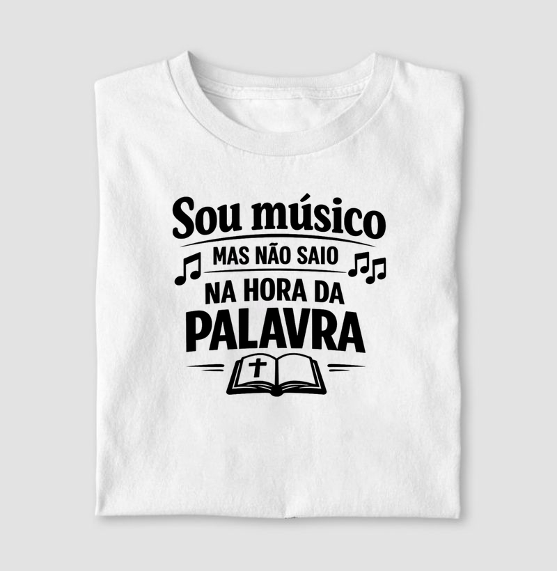 Sou músico mas não saio na hora da Palavra