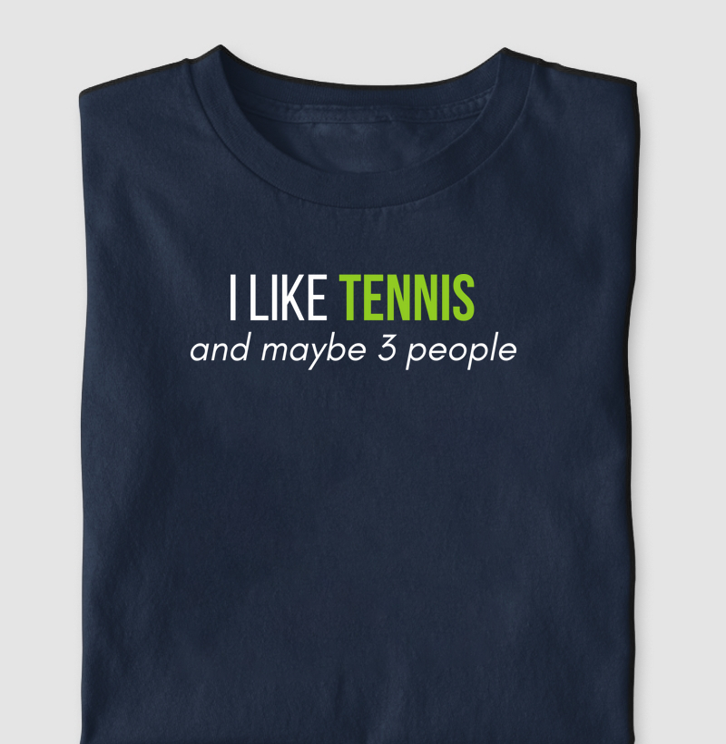 I like tennis and maybe 3 people