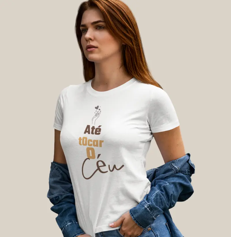 Camiseta Cristã Feminina Até Tocar o Céu