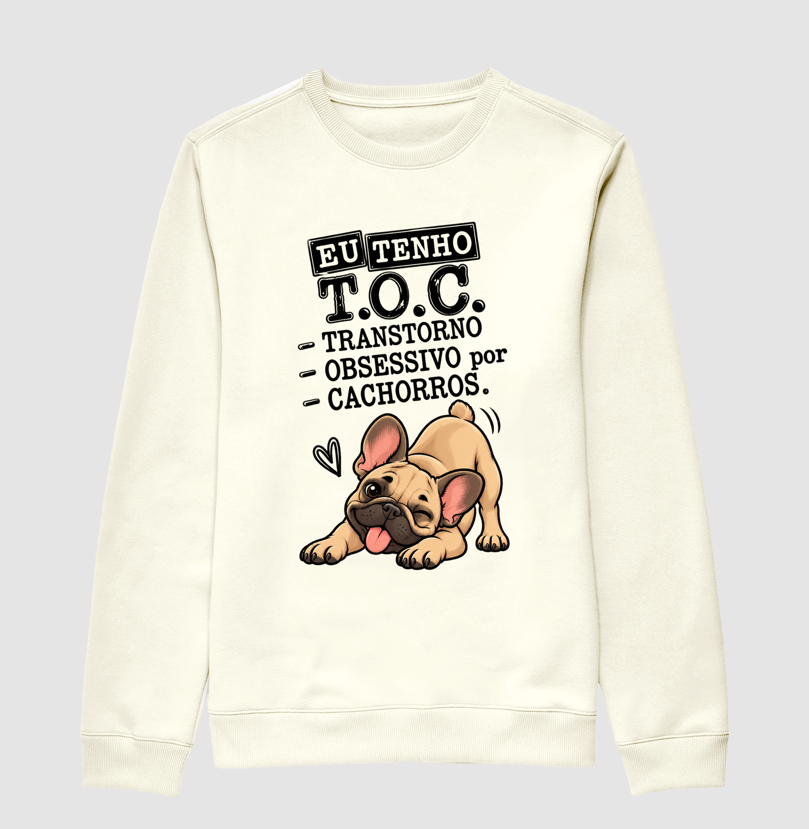 Eu tenho TOC - Suéter Moletom