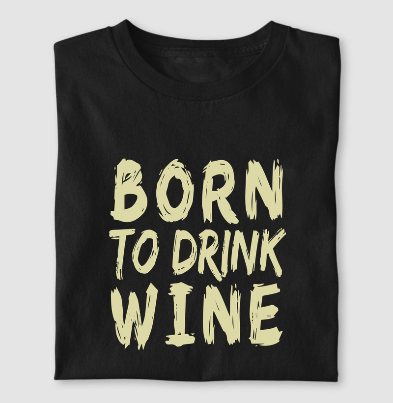 Born to Drink Wine