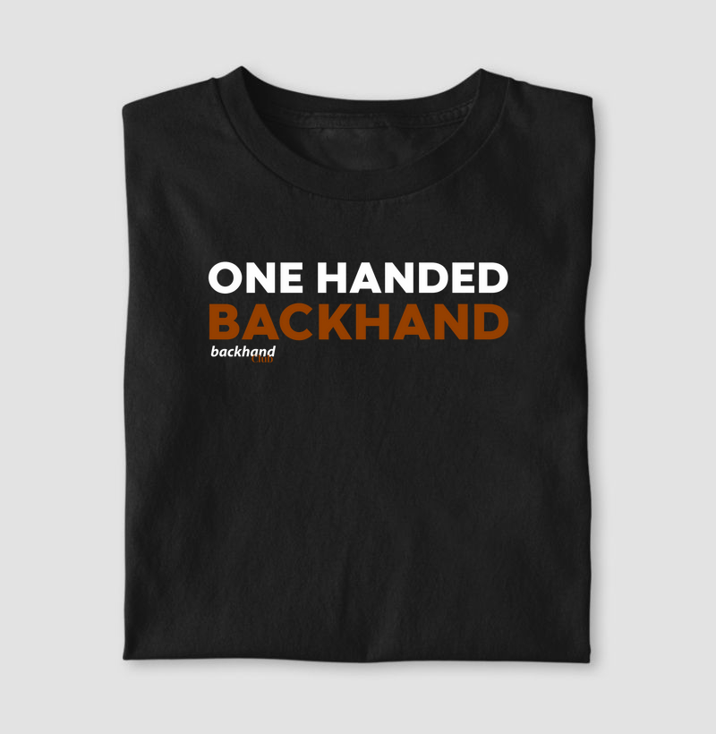 ONE HANDED BACKHAND