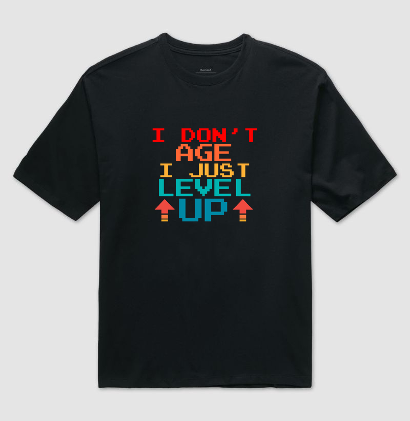 I Don’t Age, I Level Up – Think Tee