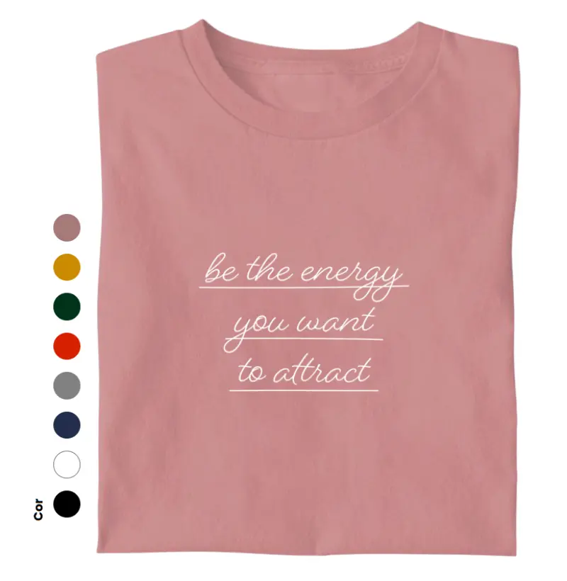 Be the Energy You Want Attract 