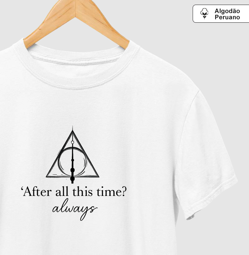 After all this time? Always - Harry Potter