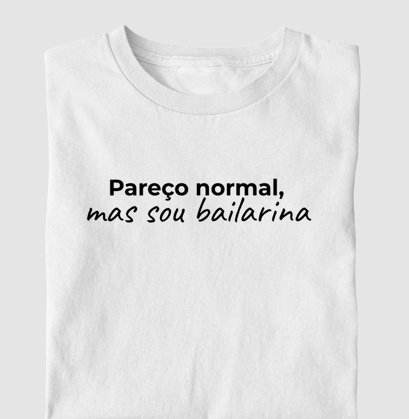 Pareço normal, mas sou bailarina