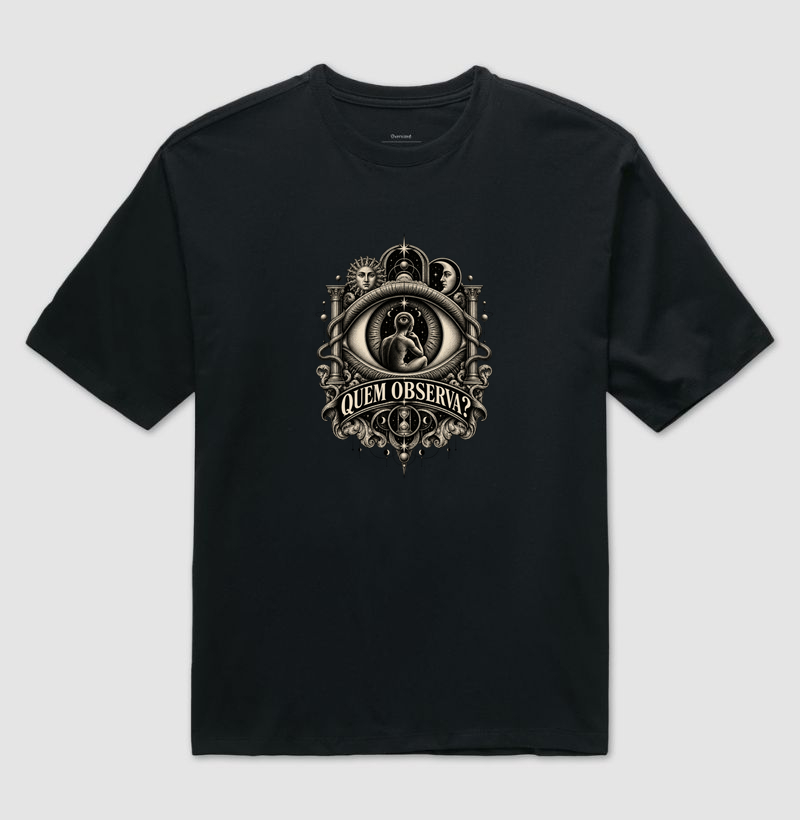 Quem Observa? - Camiseta Oversized
