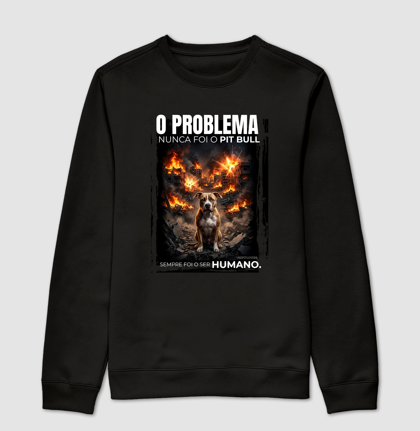 O PROBLEMA NUNCA FOI O PIT BULL SEMPRE FOI O SER HUMANO.