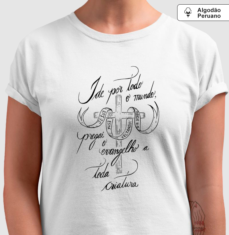 Camiseta Algodão Peruano Ide e Pregai o Evangelho