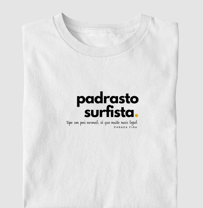 Padrasto surfista.  tipo um paidastro normal, só que muito mais legal