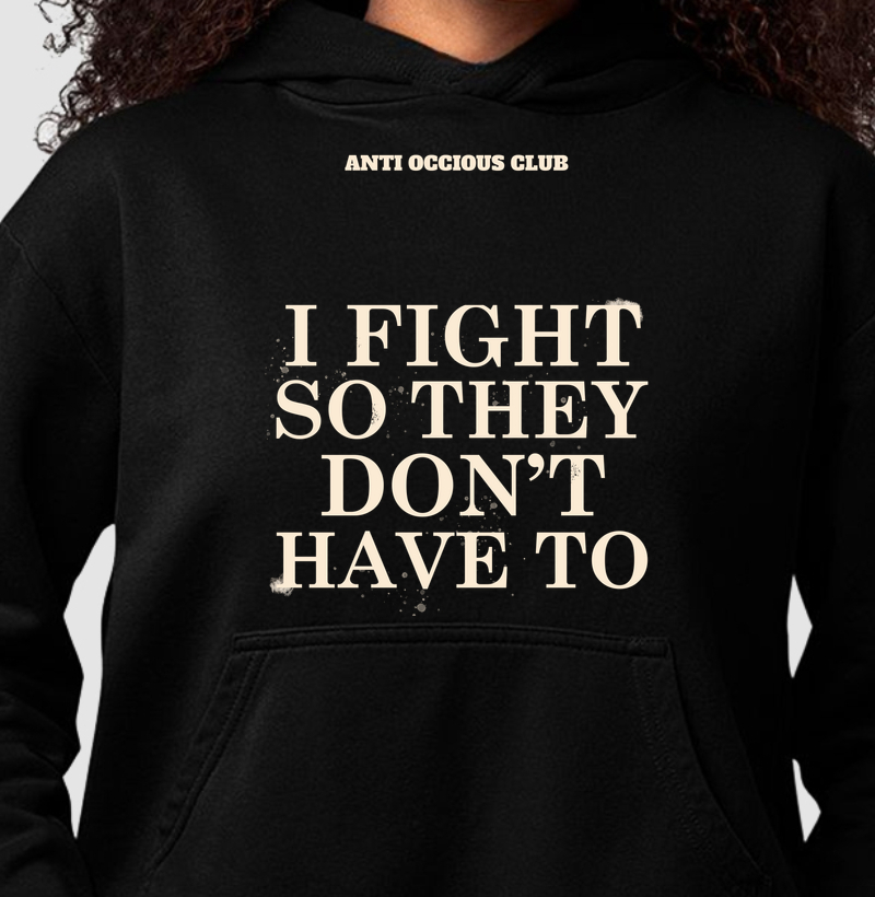 Hoodie Slim - I FIGHT SO THEY DON'T HAVE TO