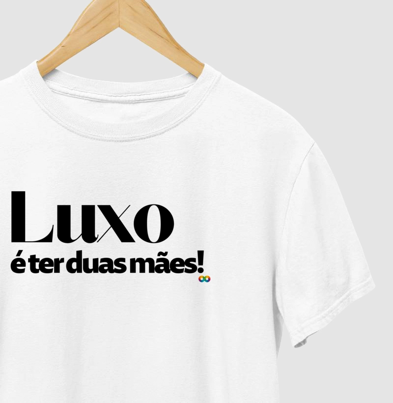 Camisa luxo é ter duas mães