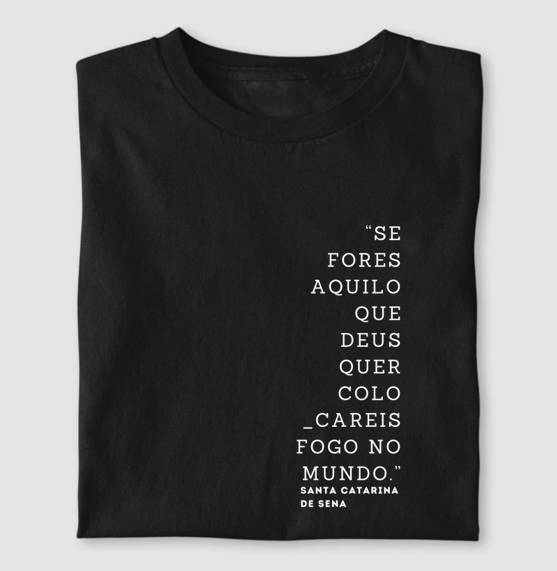 Camiseta Se Fores o que Deus quer 