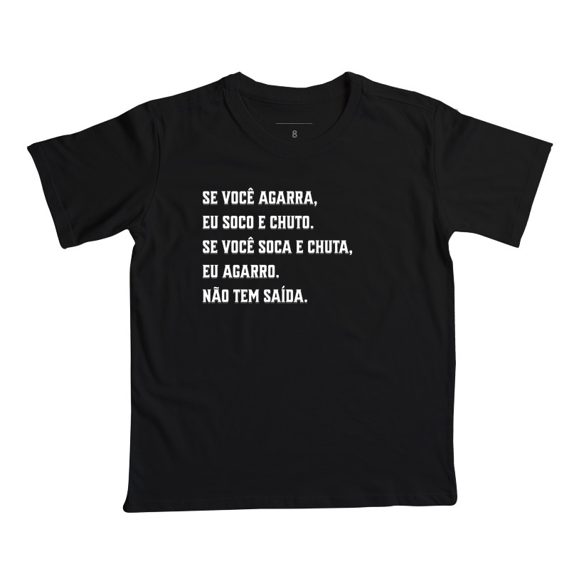 Camiseta Não Tem Saída - Infantil