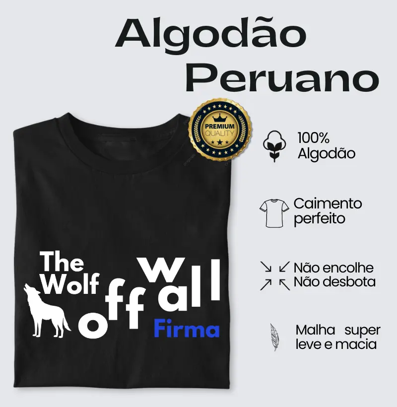 The Wolf Off Wall Firma - Algodão Peruano