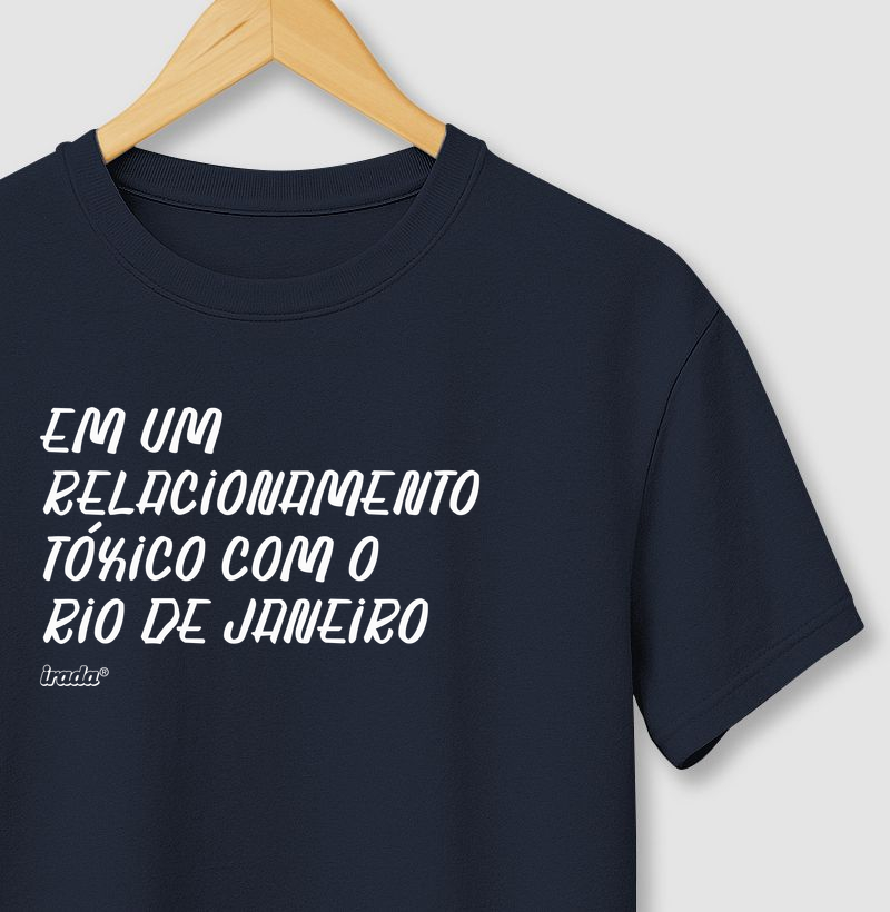 Em um relacionamento tóxico com o Rio de Janeiro - Camiseta