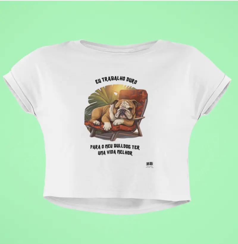 Camiseta Cropped Bulldog Inglês "Trabalho Duro"