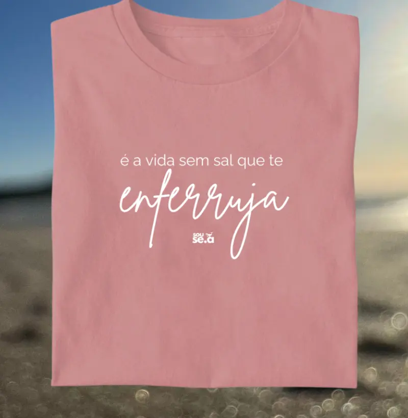 É a vida sem sal que te enferruja