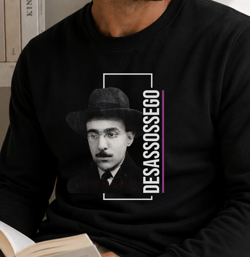 Moletom Fernando Pessoa - Desassossego