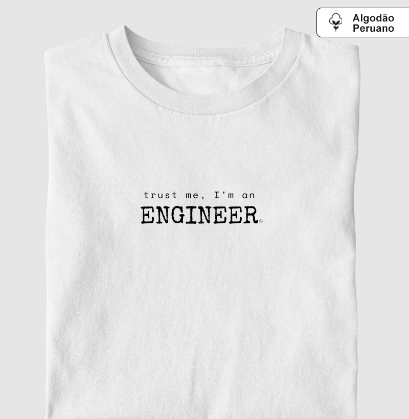 Camiseta I'm an ENGINEER simples algodão peruano