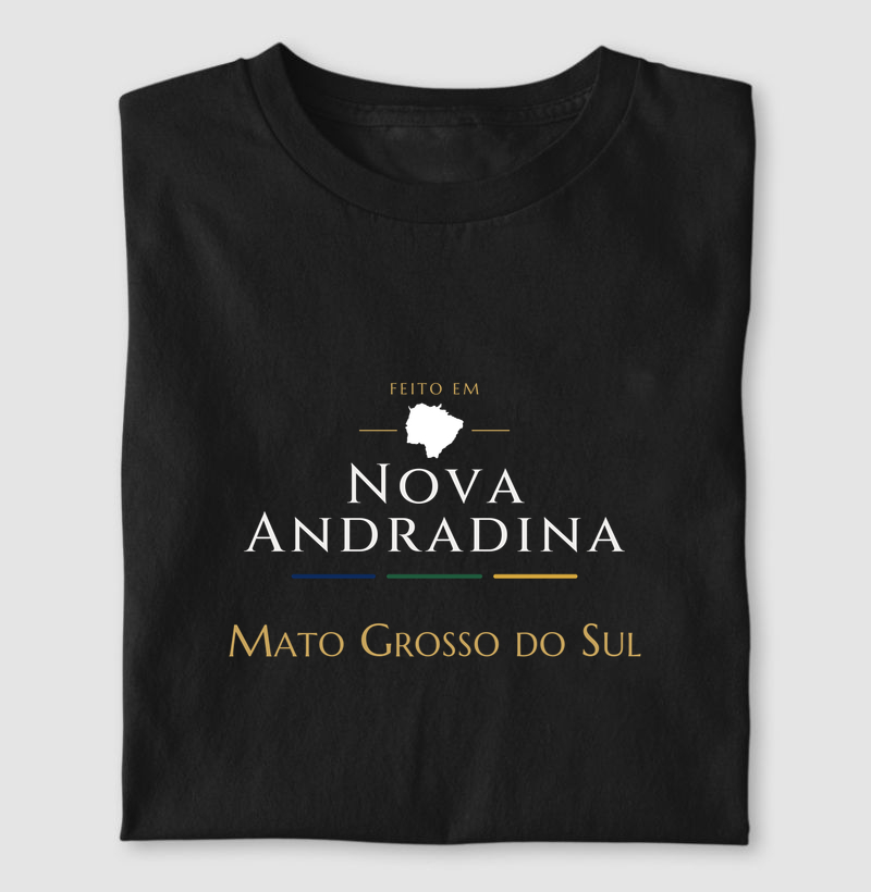 Feito em Nova Andradina MS - Camiseta
