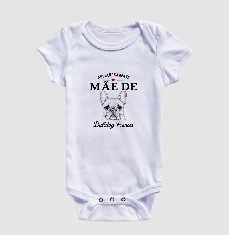 Orgulhosamente Mãe de Bulldog (Buldogue) Francês - Body Infantil
