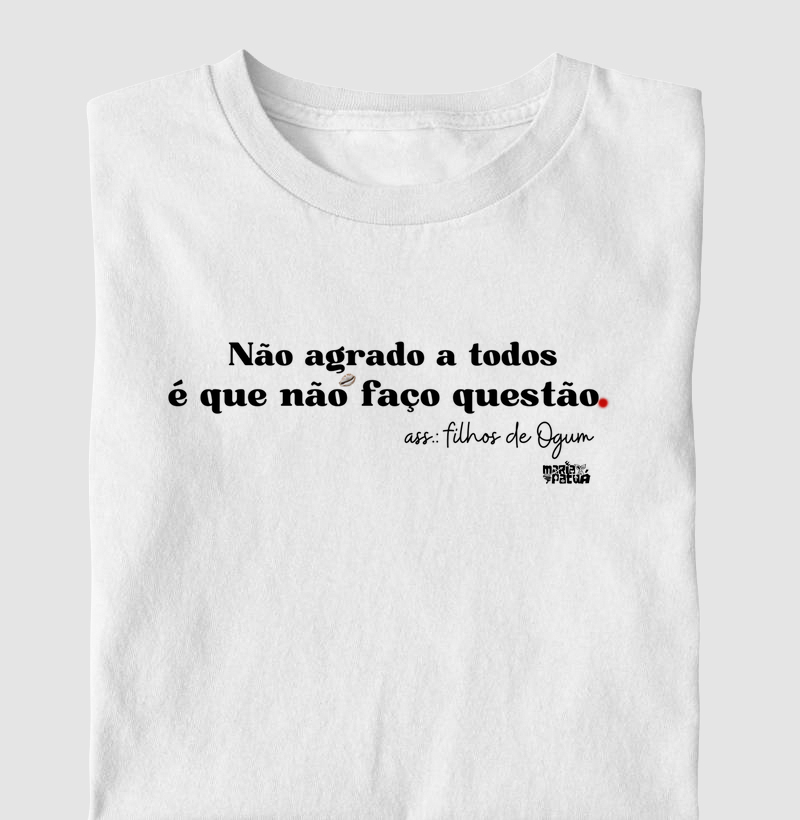 Não Agrado a Todos é que Não Faço Questão - Ogum Maria Patuá