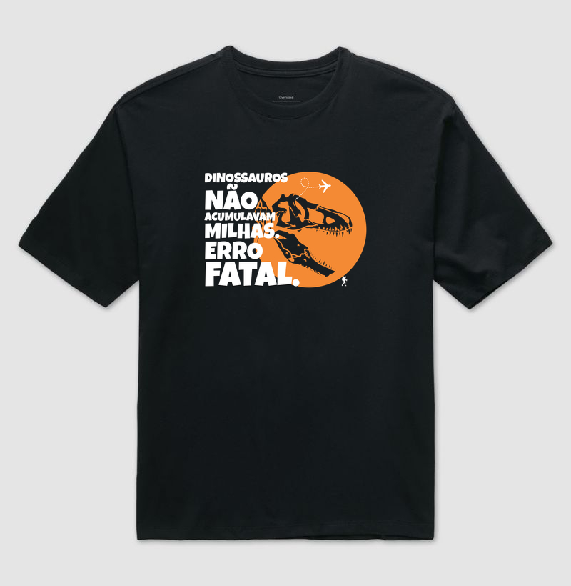 Camiseta Dinossauros Não Acumulavam Milhas | Excursionista