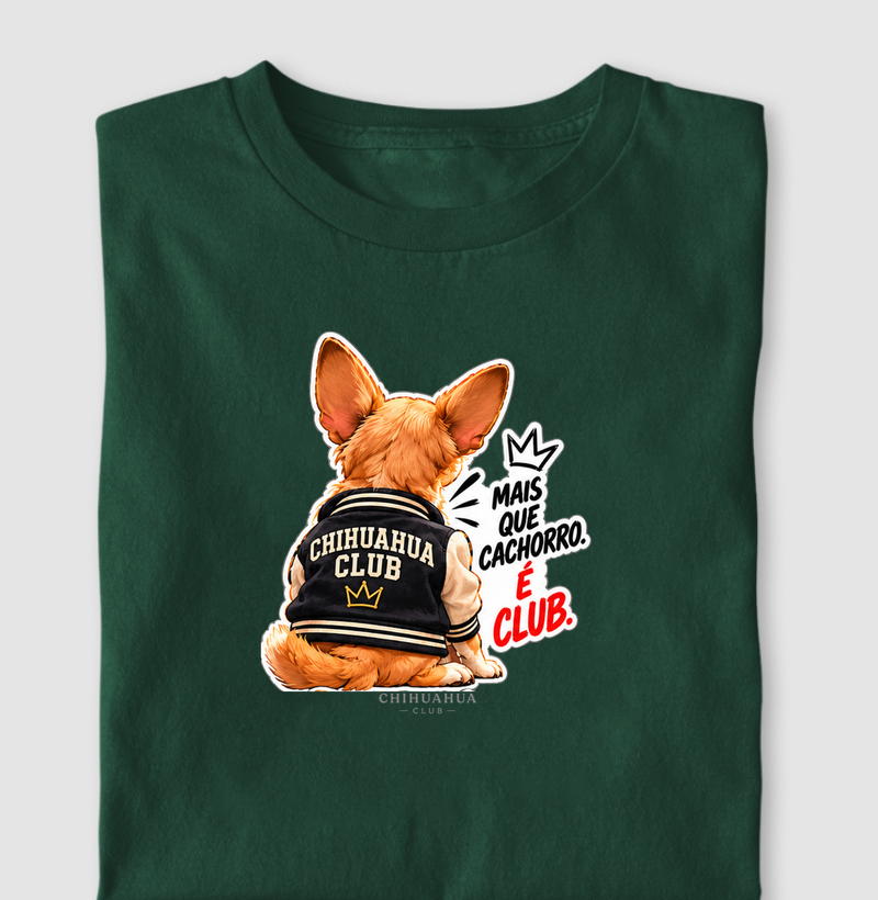 Mais que cachorro, é club. - Camiseta