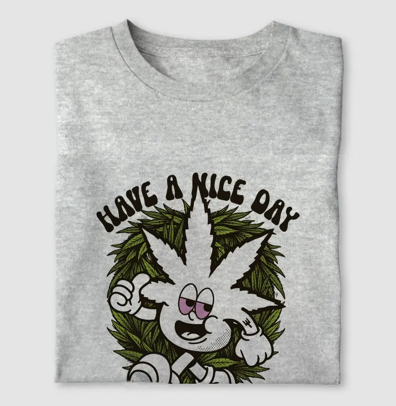 Camiseta Have a Nice Day - Camiseta