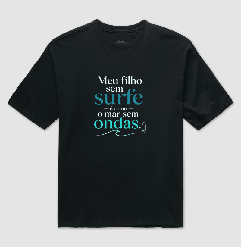 Meu filho sem Surfe (Oversized)