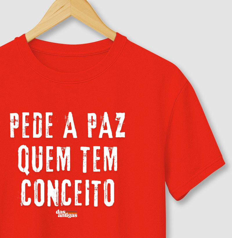 Pede a paz quem tem conceito. 