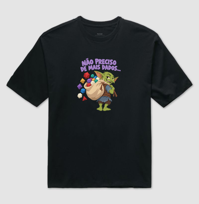 NÃO PRECISO DE MAIS DADOS - Camiseta Oversized