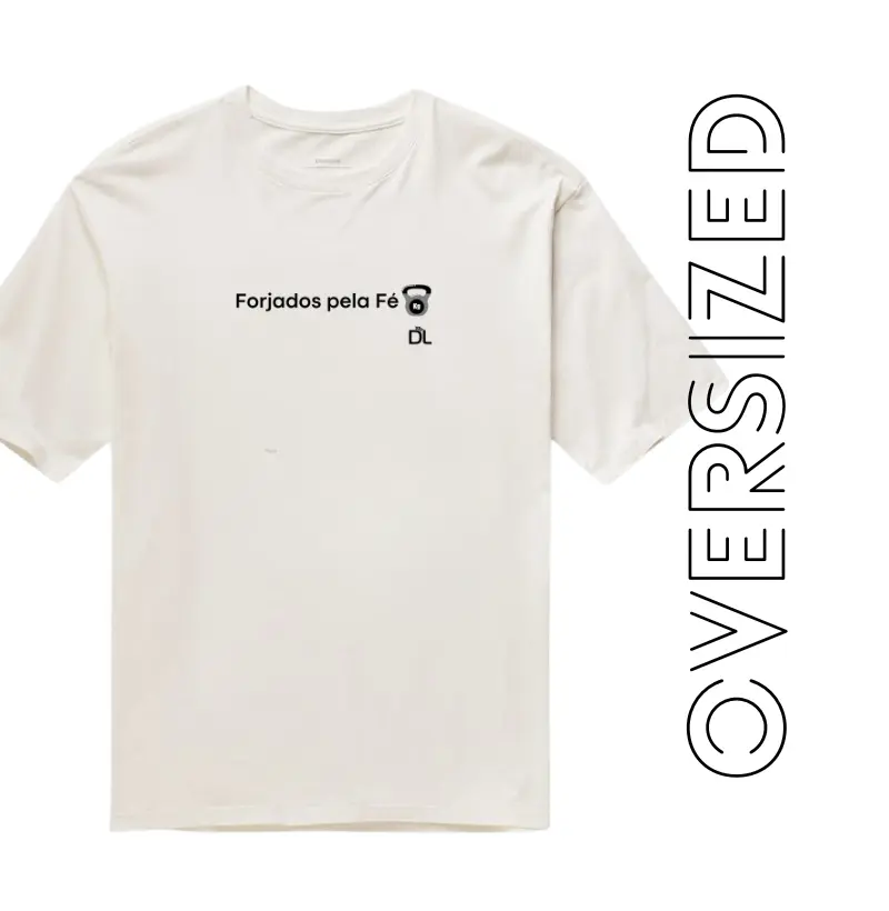 Forjados pela Fé - Camiseta Oversized