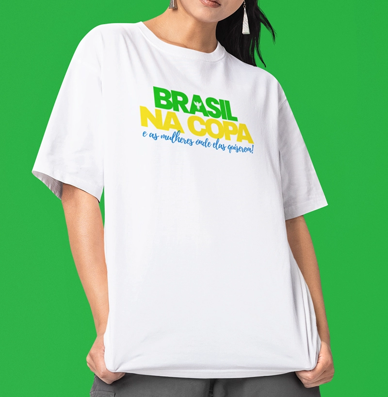 Brasil na copa e as mulheres onde elas quiserem