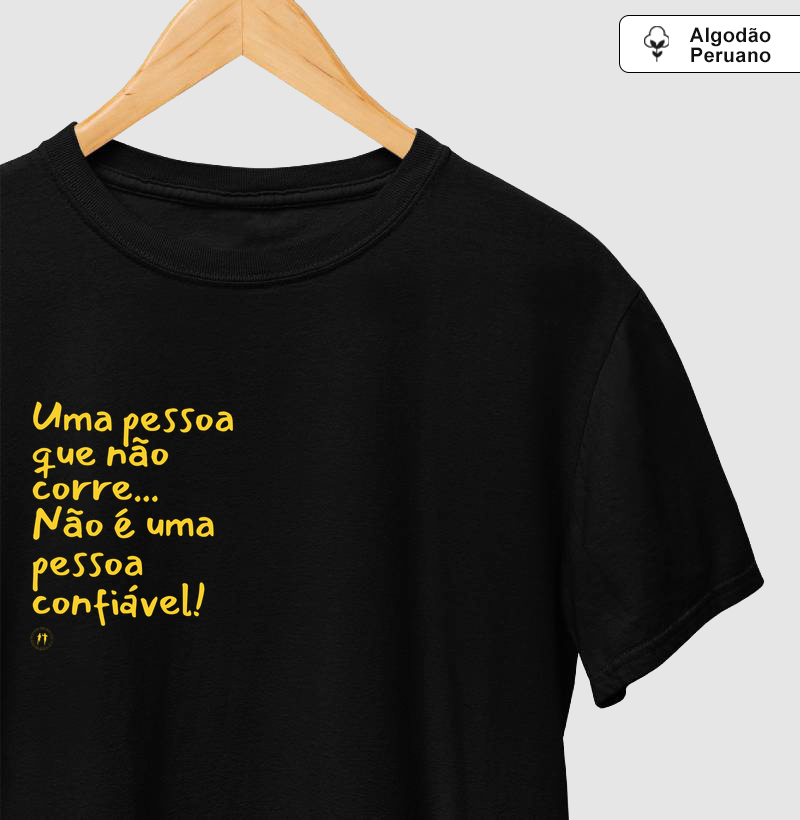 Uma pessoa que não corre... - Camiseta Algodão Peruano