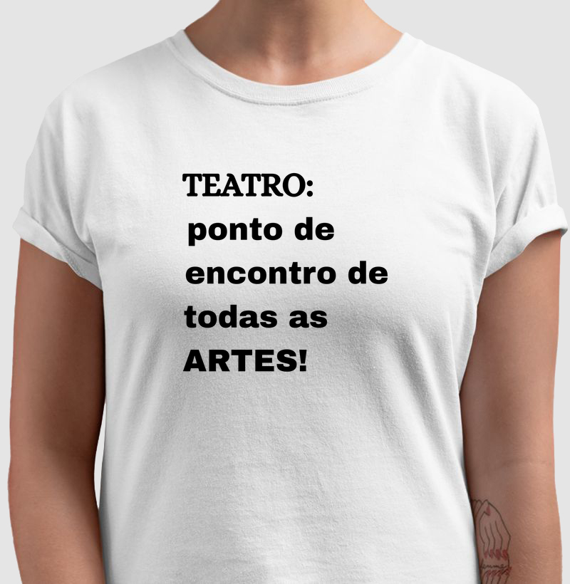 TEATRO: PONTO DE ENCONTRO DE TODAS AS ARTES