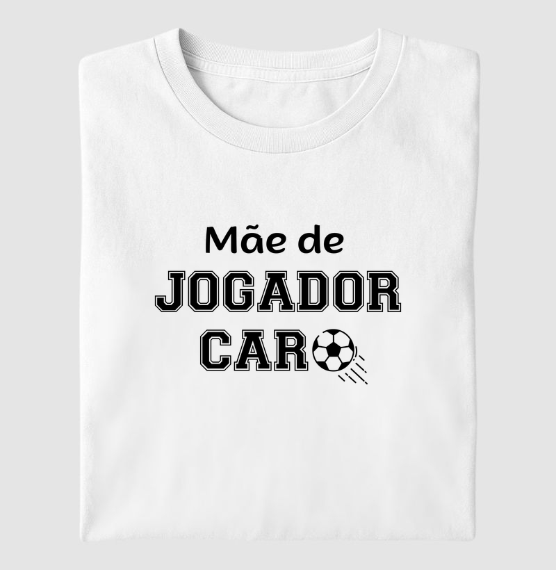 Mãe de Jogador Caro.