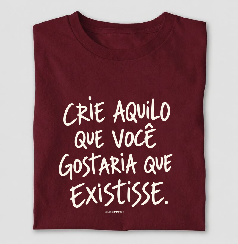 Crie Aquilo Que Você Gostaria Que Existisse