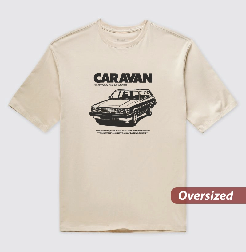 Caravan | Um carro feito para ser admirado - Camiseta Oversized