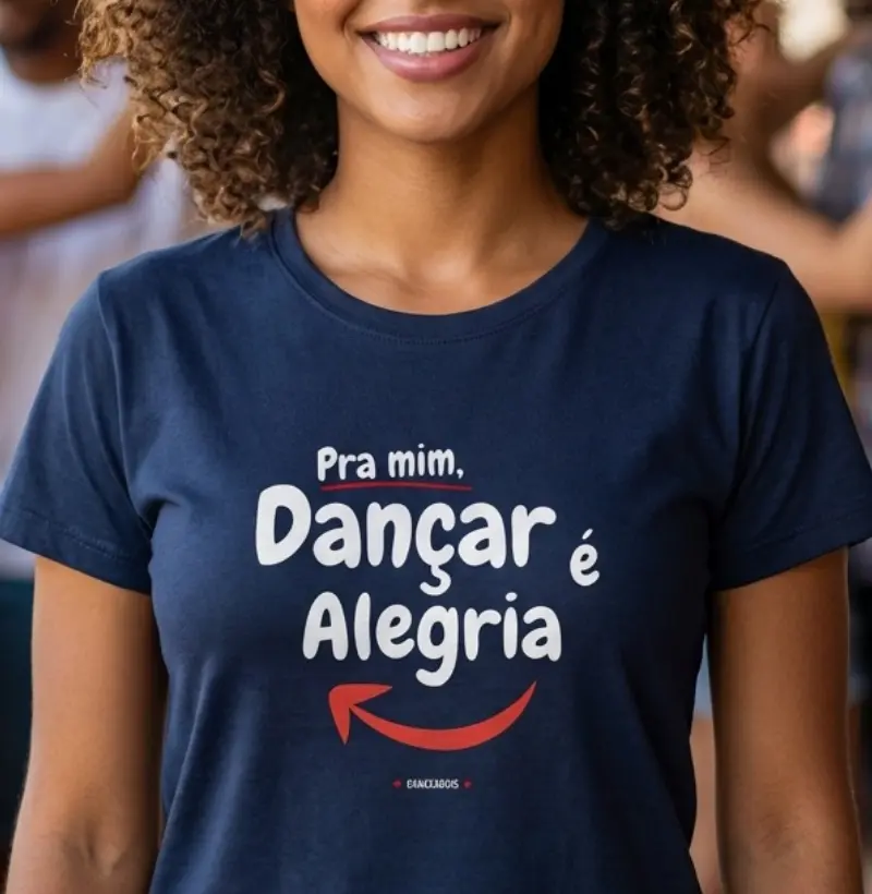 Pra mim, dançar é Alegria!