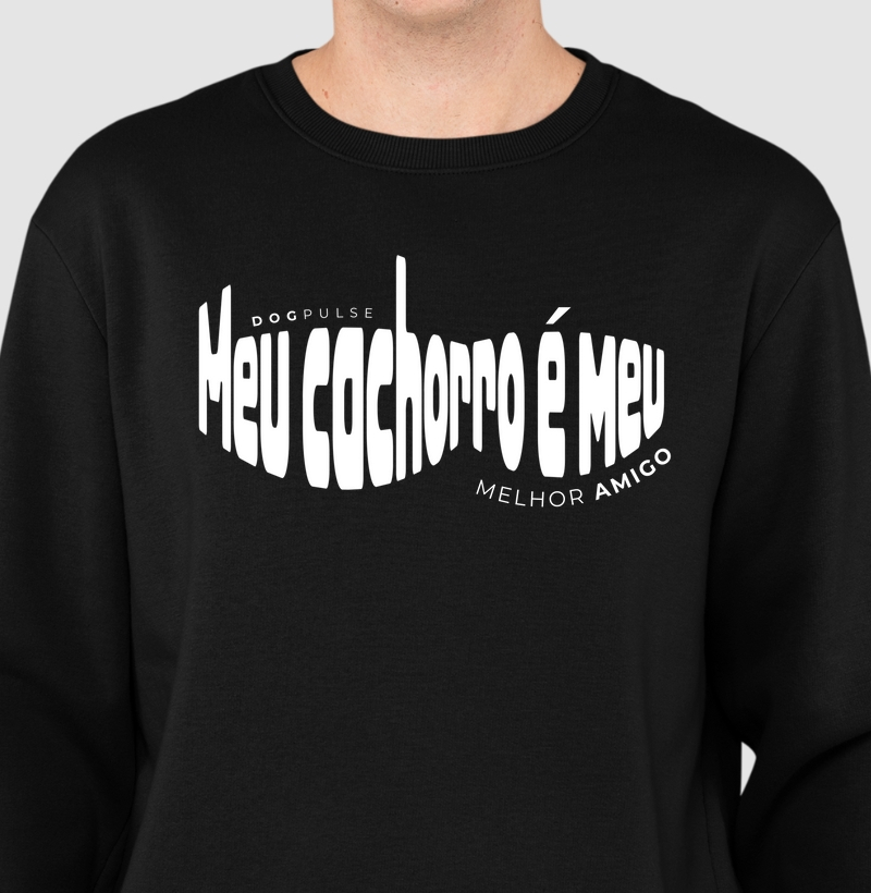 Suéter Moletom Meu Cachorro é Meu Melhor Amigo Dog Pulse