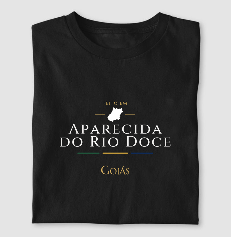 Feito em Aparecida do Rio Doce GO - Camiseta