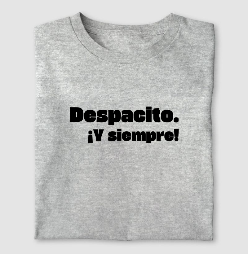 Despacito y siempre!